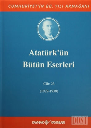 Atatürk'ün Bütün Eserleri Cilt: 23 (1929 - 1930)